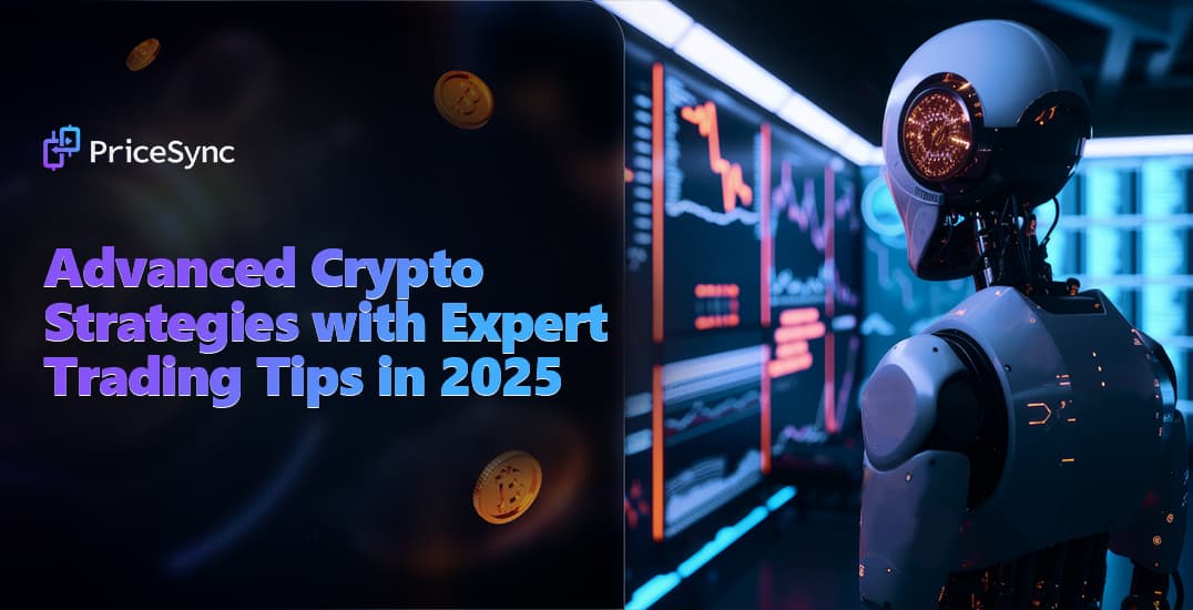 Advanced Crypto Strategies with Expert Trading Tips in 2025