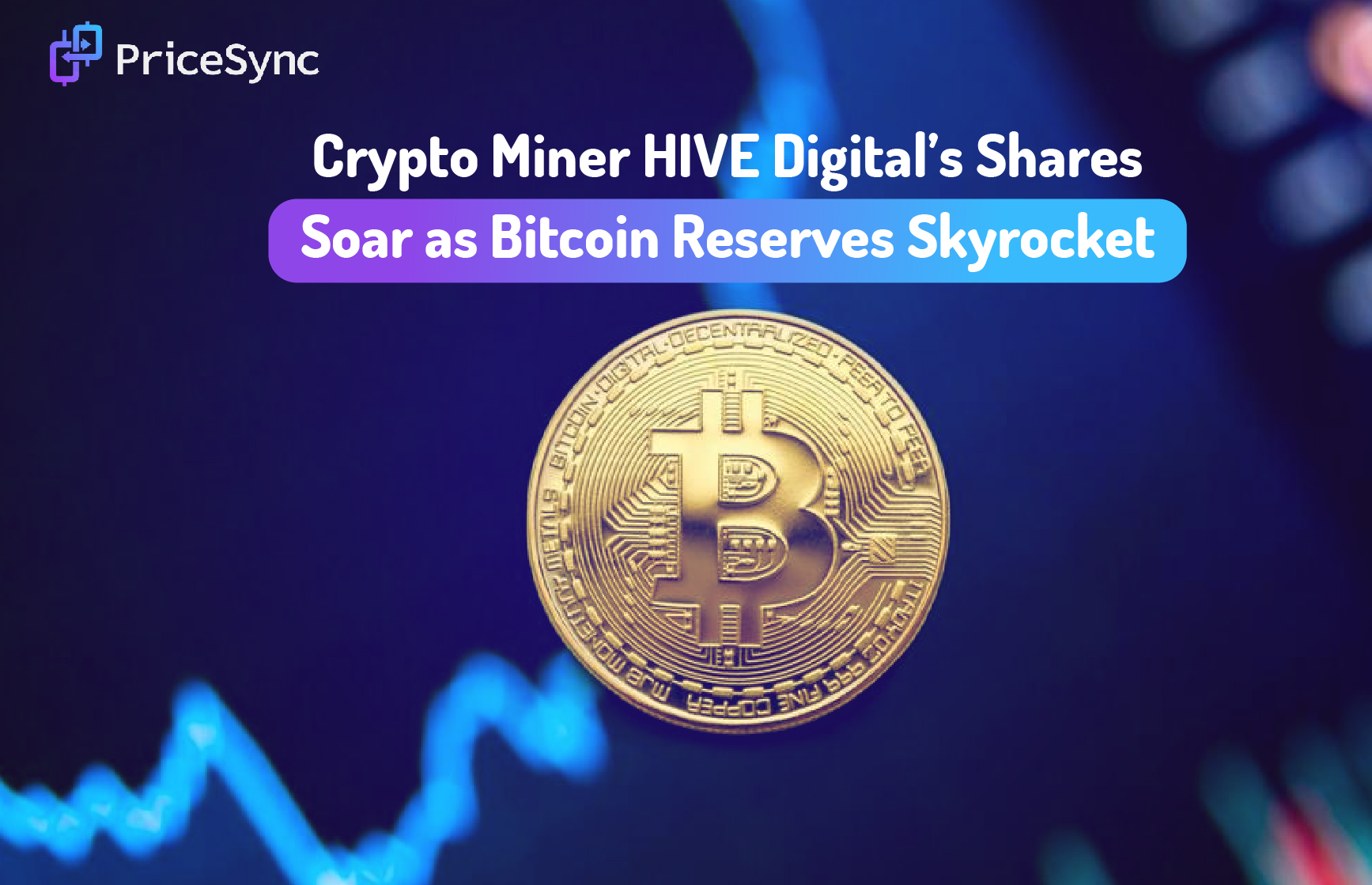 Crypto Miner HIVE Digital’s Shares Soar as Bitcoin Reserves Skyrocket